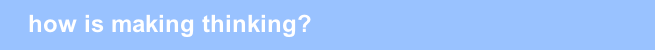 how is making thinking?